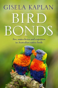 Title: Bird Bonds, Author: Gisela Kaplan