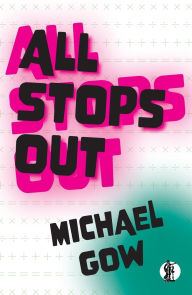 Title: All Stops Out, Author: Michael Gow