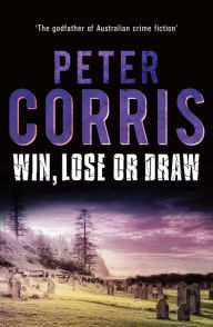 Title: Win, Lose or Draw, Author: Peter Corris