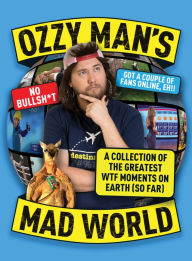 English books in pdf format free download Ozzy Man's Mad World: A Collection of the Greatest WTF Moments on Earth (So Far) by Ozzy Man