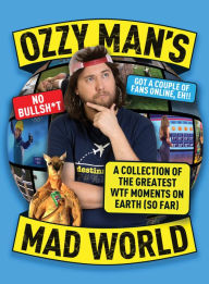 Free ebook download for android Ozzy Man's Mad World: A Collection of the Greatest WTF Moments on Earth (So Far) in English by Ozzy Man