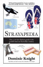 Strayapedia: The 100% Fair Dinkum Guide to the World's Least Un-Australian Country