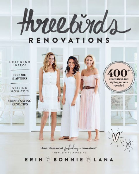 Three Birds Renovations: 400+ renovation and styling secrets revealed