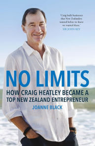 Title: No Limits: How Craig Heatley Became a Top New Zealand Entrepreneur, Author: Joanne Black