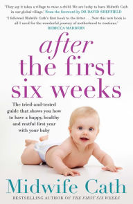 Title: After the First Six Weeks, Author: Midwife Cath