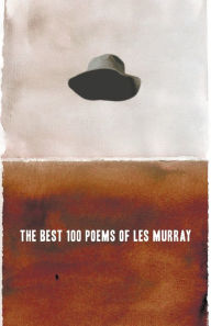 Title: The Best 100 Poems of Les Murray, Author: Les Murray