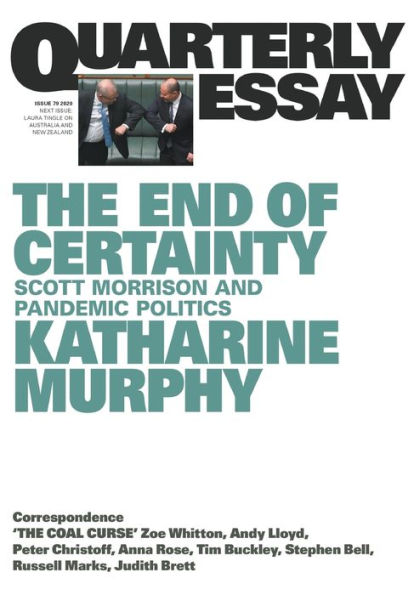 The End of Certainty: Quarterly Essay 79: Scott Morrison and Pandemic Politics