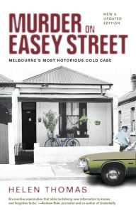 Title: Murder on Easey Street: Melbourne's Most Notorious Cold Case, Author: Helen Thomas