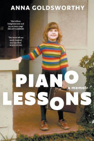 Title: Piano Lessons: A Memoir, Author: Anna Goldsworthy