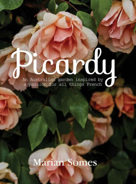 Picardy: An Australian Garden Inspired by a Passion for All Things French