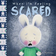 Title: When I'm Feeling Scared, Author: Trace Moroney