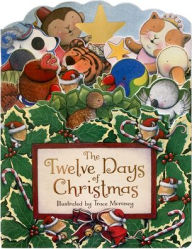 Title: The Twelve Days of Christmas, Author: Trace Moroney