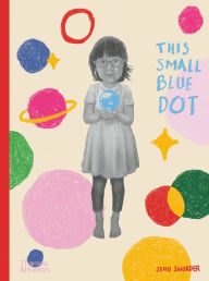 Title: This Small Blue Dot, Author: Zeno Sworder