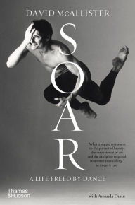 Title: Soar: A Life Freed by Dance, Author: David McAllister