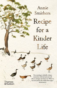Title: Recipe for a Kinder Life, Author: Annie Smithers