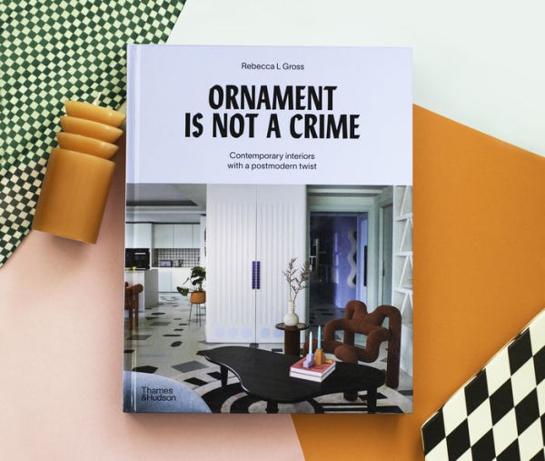 Ornament Is Not a Crime: Contemporary Interiors with a Postmodern Twist