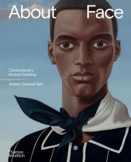 Title: About Face: Contemporary Portrait Painting, Author: Amber Creswell Bell