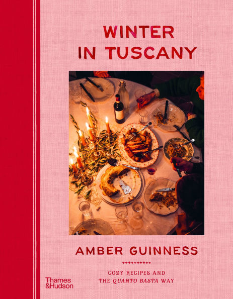 Winter in Tuscany: Cozy Recipes and the Quanto Basta Way