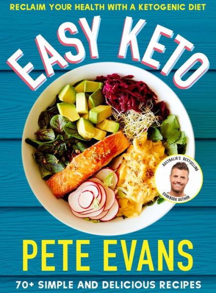 Easy Keto: 70+ Simple and Delicious Ideas