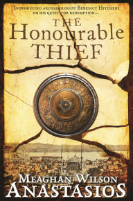 Title: The Honourable Thief: A Benedict Hitchens Novel 1, Author: Meaghan Wilson Anastasios