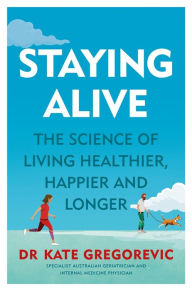 Title: Staying Alive, Author: Kate Gregorevic