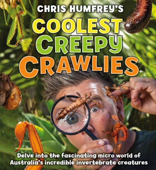 Coolest Creepy Crawlies: Delve into the fascination micro world of Australia's incredible invertebrate creatures