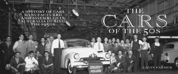 The Cars of the 50s: A History of Cars Manufactured and Assembled in Australia During the 1950s