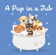 Title: A Pup in a Tub, Author: New Holland Publishers