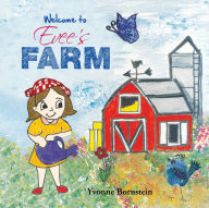 Free internet download books new Welcome to Evee's Farm by Yvonne Bornstein