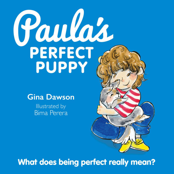 Paula's Perfect Puppy: What does being perfect really mean?