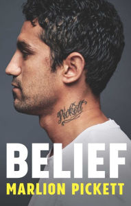 Title: Belief: From prison to premiership glory; this is Marlion Pickett's extraordinary story, Author: Marlion Pickett