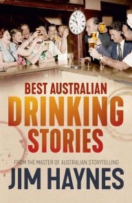 Title: Best Australian Drinking Stories, Author: Jim Haynes