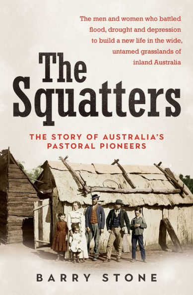 Squatters: The Story of Australia's Pastoral Pioneers