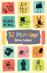 Title: 52 Mondays, Author: Anna Ciddor