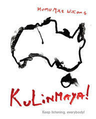 Title: Kulinmaya! Keep listening, everybody!, Author: Mumu Mike Williams