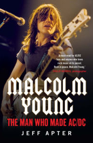 Title: Malcolm Young: The Man Who Made AC/DC, Author: Jeff Apter