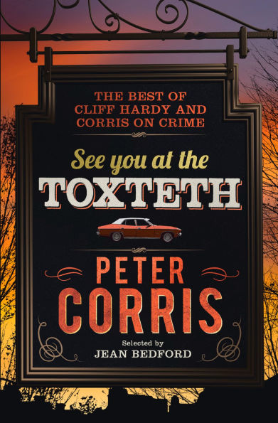 See You at the Toxteth: The Best of Cliff Hardy and Corris on Crime