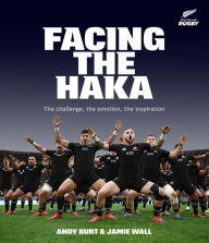 Title: Facing the Haka, Author: Andy Burt