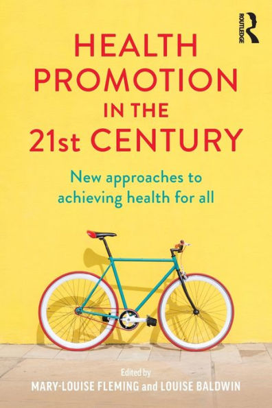 health Promotion the 21st Century: New approaches to achieving for all