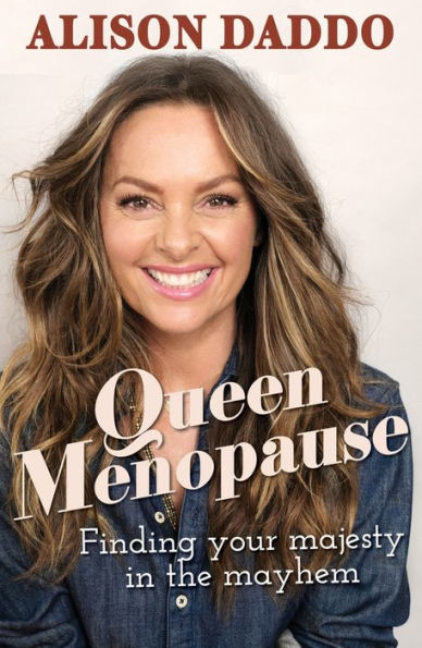 Queen Menopause: Finding your majesty the mayhem