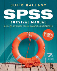 Title: SPSS Survival Manual: A step by step guide to data analysis using IBM SPSS, Author: Julie Pallant