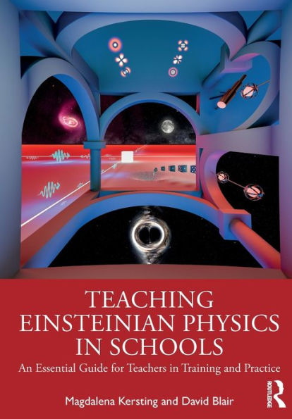 Teaching Einsteinian Physics Schools: An Essential Guide for Teachers Training and Practice