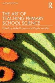 Title: The Art of Teaching Primary School Science, Author: Vaille Dawson