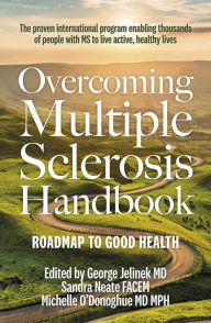 Download free ebooks pdfs Overcoming Multiple Sclerosis Handbook 9781760878788 by 