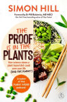 Alternative view 1 of The Proof Is in the Plants: How Science Shows a Plant-Based Diet Could Save Your Life (and the Planet)