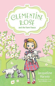 Title: Clementine Rose and the Farm Fiasco, Author: Jacqueline Harvey