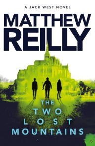 Title: The Two Lost Mountains (Jack West Jr. Series #6), Author: Matthew Reilly