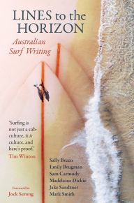 Title: Lines to the Horizon: Australian Surf Writing, Author: Sam Carmody