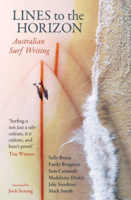 Title: Lines to the Horizon: Australian Surf Writing, Author: Sam Carmody