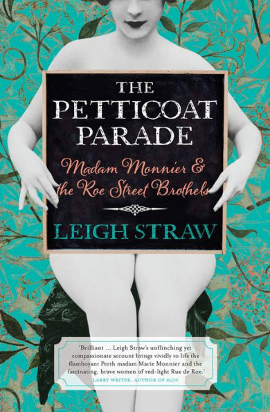 the Petticoat Parade: Madam Monnier and Roe Street Brothels